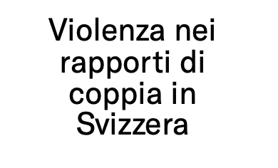Studio Sotomo “Violenza nei rapporti di coppia in Svizzera”