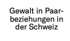 Sotomo study on “Violence in Couple Relationships in Switzerland”